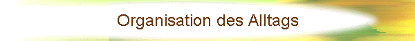 Organisation des Alltags